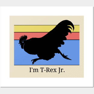 Rooster claims himself to be T Rex Jr Posters and Art